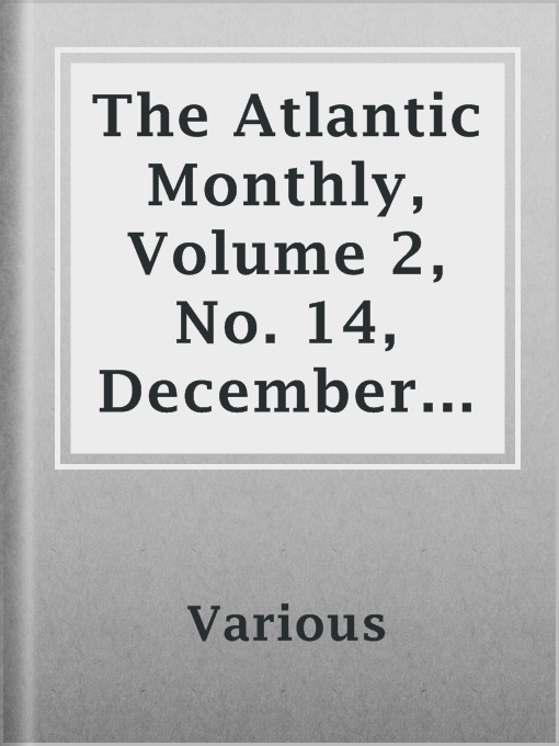 Title details for The Atlantic Monthly, Volume 2, No. 14, December 1858 by Various - Available